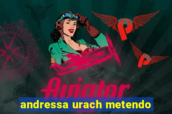 andressa urach metendo